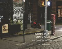 bokomslag Empty Places Empty Spaces: New York City During the 2020 Lockdown