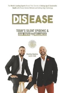 bokomslag Dis-Ease: Today's Silent Epidemic and Our Path to Wellness