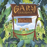 bokomslag Gary the Grasshopper and the Golden Sneakers