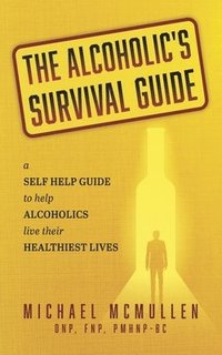 bokomslag The Alcoholic's Survival Guide