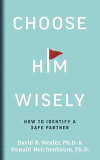 bokomslag Choose Him Wisely: How to Identify a Safe Partner