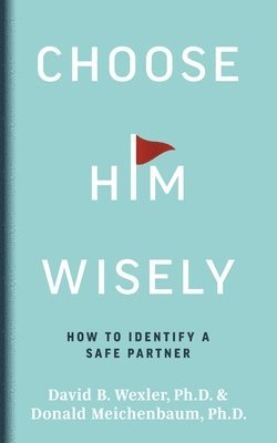 bokomslag Choose Him Wisely: How to Identify a Safe Partner