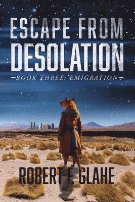 bokomslag Escape from Desolation: Book Three: Emigration