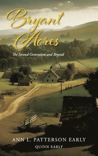 bokomslag Bryant Acres: The Second Generation and Beyond 1854-1870
