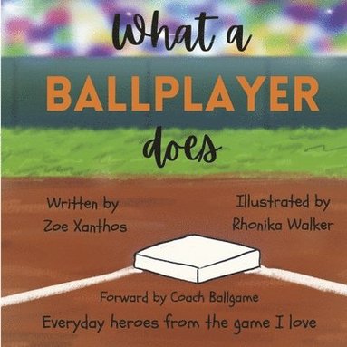 bokomslag What a Ballplayer Does: Everyday Heroes from the Game I Love