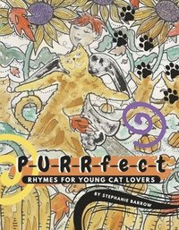bokomslag P-U-R=r-F-E-C-T Rhymes for Young Cat Lovers: Whimsical Illustrations and Verses Starring Children and Cats