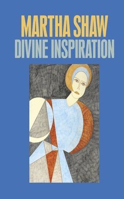 bokomslag Martha Shaw: Divine Inspiration