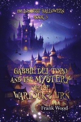 The Longest Halloween, Book Three: Gabbie del Toro and the Mystery of the Warlock's Urn