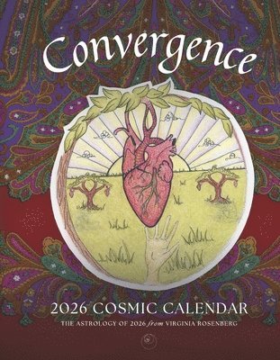 Virginia Rosenberg, Auburn Lily, Emily King - Convergence: 2026 Cosmic Calendar: Astrology Almanac & Journal, Inbunden