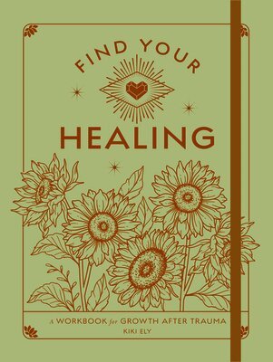Kiki Ely - Find Your Healing, Häftad