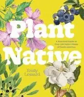 Emily Lessard - Plant Native, Inbunden. Tillgänglighet: Kommande