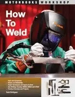Todd Bridigum - How to Weld, 2nd Edition, Häftad. Tillgänglighet: Kommande