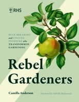 Camilla Anderson - Rebel Gardeners, Inbunden