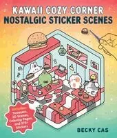 Becky Cas - Kawaii Cozy Corner: Nostalgic Sticker Scenes, Inbunden. Tillgänglighet: Kommande