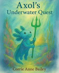 bokomslag Axol's Underwater Quest