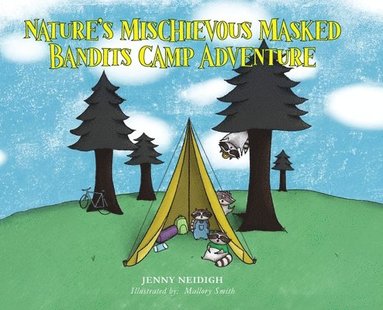 bokomslag Nature's Mischievous Masked Bandits Camp Adventure