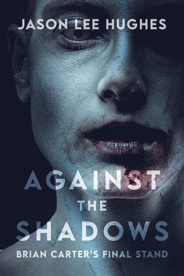 Jason Hughes - Against the Shadows, Häftad