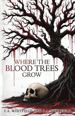 bokomslag Where The Blood Trees Grow