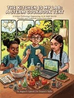 Regina E Ciphrah, Deanna S Taylor - Kitchen is My Lab - A STEAM Cookbook Text, Inbunden