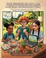 Regina E Ciphrah, Deanna S Taylor - Kitchen is My Lab - A STEAM Cookbook Text, Häftad