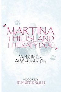 bokomslag MARTINA The Island Therapy Dog: Volume 2 At Work and at Play