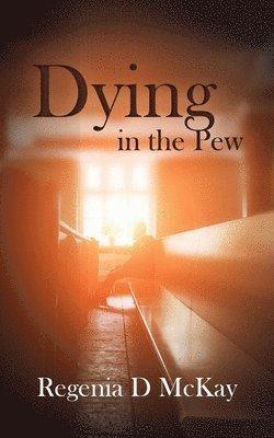 bokomslag Dying in the Pew