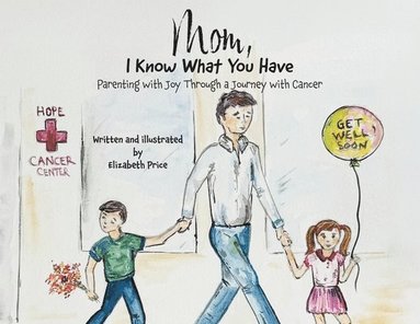 Elizabeth Price - Mom, I Know What You Have, Häftad