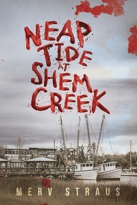 Merv Straus - Neap Tide at Shem Creek, Häftad. Tillgänglighet: Lägg i varukorg