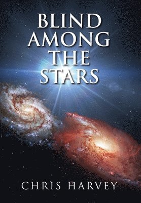 Chris Harvey - Blind Among the Stars, Inbunden