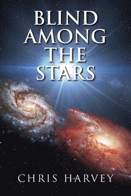 Chris Harvey - Blind Among the Stars, Häftad