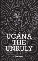 Gar Crane - Ucána the Unruly, Häftad. Tillgänglighet: Lägg i varukorg