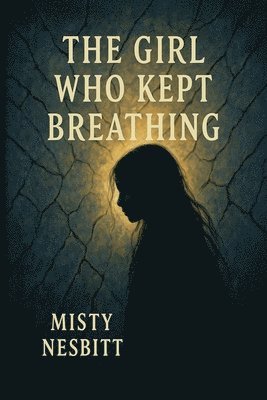 Misty Nesbitt - Girl Who Kept Breathing, Häftad