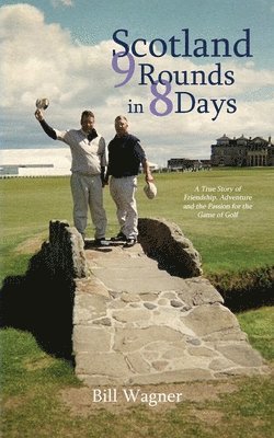 Bill Wagner - Scotland 9 Rounds in 8 Days, Häftad