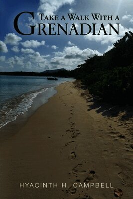 Hyacinth H Campbell - Take a Walk With a Grenadian, Häftad