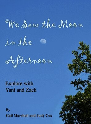 We Saw the Moon in the Afternoon: Explore with Yani and Zack