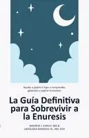 Guía Definitiva para Sobrevivir a la Enuresis