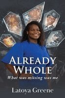 Latoya Greene - Already Whole, Häftad