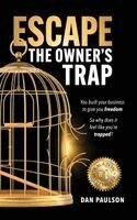 Dan Paulson - Escape the Owner's Trap, Inbunden