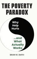 Brian W Smith - Poverty Paradox, Inbunden. Tillgänglighet: Lägg i varukorg