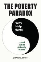 Brian W Smith - Poverty Paradox, Häftad. Tillgänglighet: Lägg i varukorg