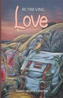 Tammy Mentzer Brown - Retrieving Love, Häftad