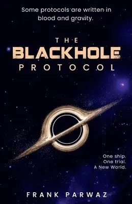 Frank Parwaz - The Blackhole Protocol, Häftad. Tillgänglighet: Lägg i varukorg