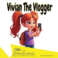 bokomslag Vivian The Vlogger: A Girl Empowerment - Picture Book Introduce Kids (ages 3-8) to Entrepreneurship