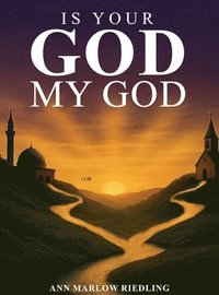 bokomslag Is Your God My God?