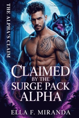 bokomslag Claimed by the Surge Pack Alpha: A Rejected Mate Secret Baby Paranormal Romance