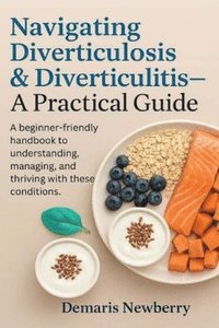 bokomslag Navigating Diverticulosis & Diverticulitis: A Practical Guide