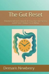 bokomslag Gut Reset: A Digestive Health Guide for Relief, Renewal & Reset.