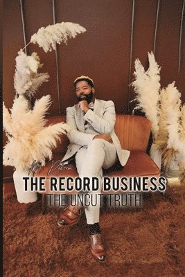 The Record Business: The Uncut Truth