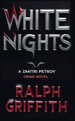 Ralph Griffith - White Nights: A Dmitri Petrov Crime Novel, Häftad