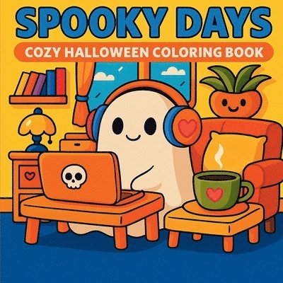 Spooky Days: Cozy Halloween Coloring Book for Adults and Teens:40 Fun & Relaxing Halloween Coloring Image with Cute Ghosts, Pumpkins, Cozy Scenes & Sp